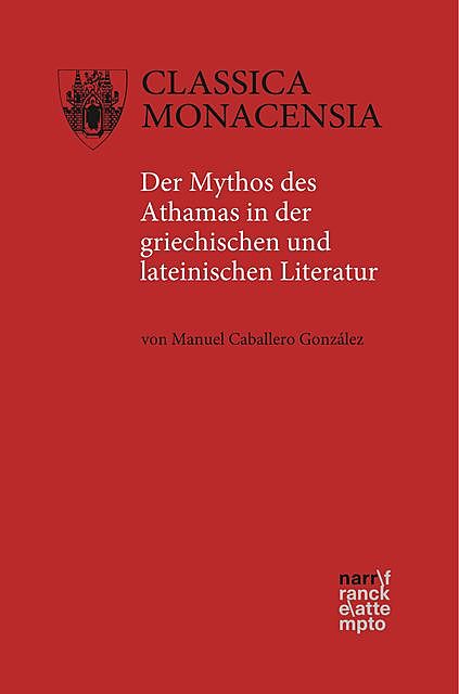 Der Mythos des Athamas in der griechischen und lateinischen Literatur, Manuel Caballero González