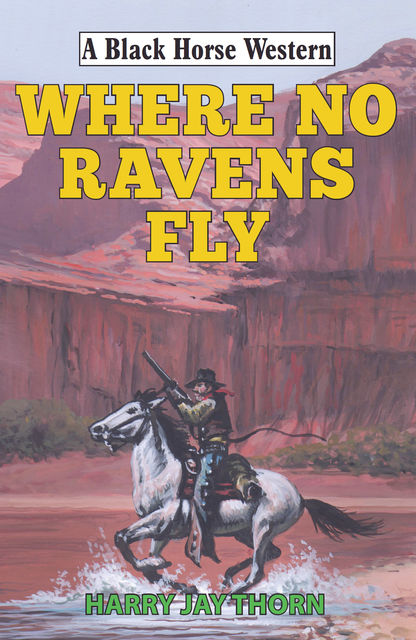 Where No Ravens Fly, Harry Jay Thorn