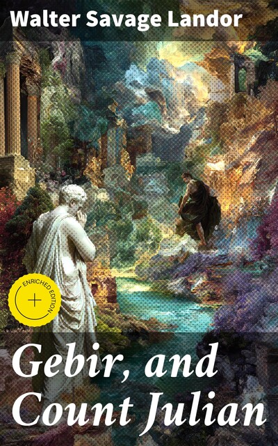 Gebir, and Count Julian, Walter Savage Landor