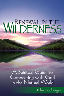 Renewal in the Wilderness, M.Div., John Lionberger