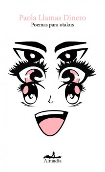 Poemas para otakus, Paola Llamas