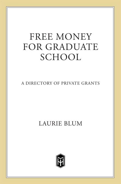 Free Money for Graduate School, Laurie Blum