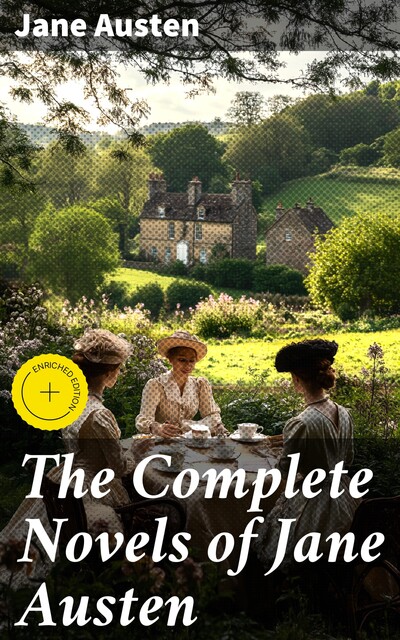 The Complete Novels of Jane Austen, Jane Austen