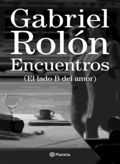Encuentros (El Lado B Del Amor), Gabriel Rolón