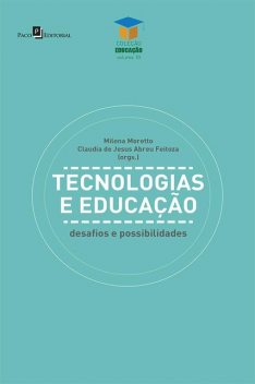 Tecnologias e educação, Milena Moretto, Claudia de Jesus Abreu Feitoza