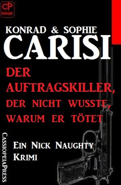 Der Auftragskiller, der nicht wusste, warum er tötet, Konrad Carisi, Sophie Carisi