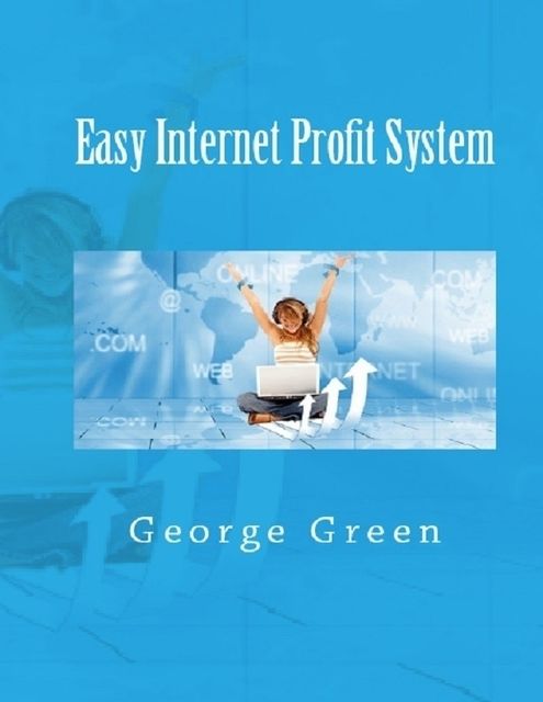 Easy Internet Profit System, George Green