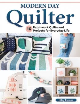 Modern Day Quilter, Kiley Ferons