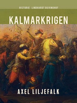 Kalmarkrigen, Axel Liljefalk