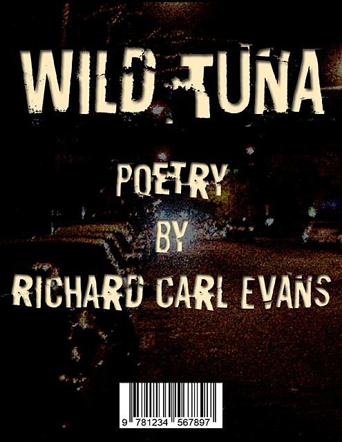 Wild Tuna, Richard Evans
