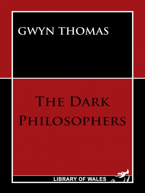 The Dark Philosophers, Gwyn Thomas