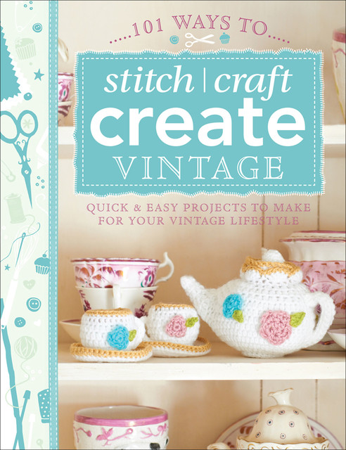101 Ways to Stitch, Craft, Create Vintage, Charles, amp, The Editors of David