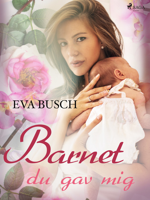 Barnet du gav mig, Eva Busch