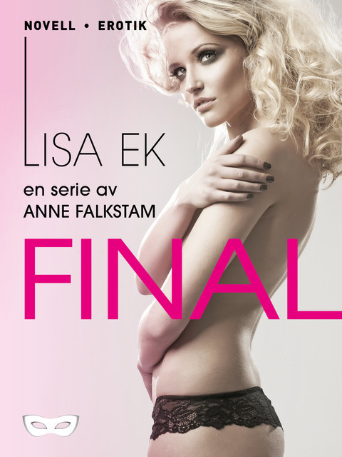 Lisa Eks liv och lustar – Del 10 Final, Anne Falkstam