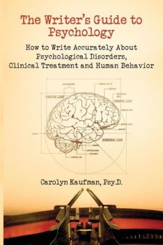 The Writer's Guide to Psychology, Carolyn Kaufman