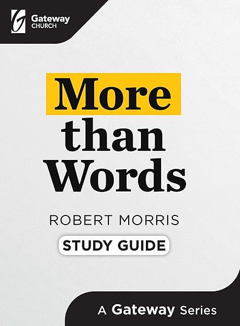 More Than Words Study Guide, Robert Morris