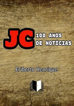 Jc 100 Anos De Notícias, Eriberto Henrique