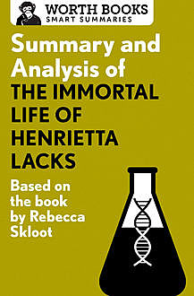 Summary and Analysis of The Immortal Life of Henrietta Lacks, Worth Books