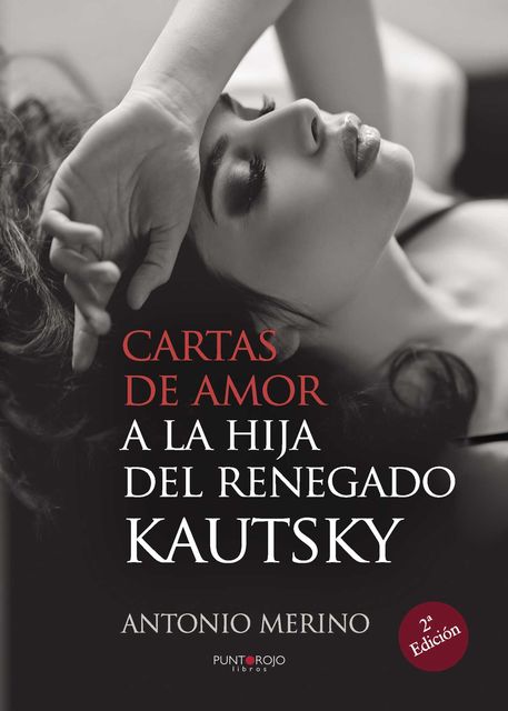 Cartas de amor a la hija del renegado Kautsky, Antonio Merino Bernardino