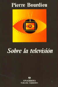 Sobre La Televisión, Pierre Bourdieu