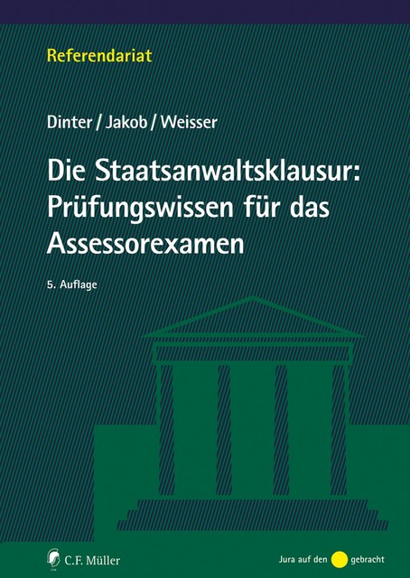 Die Staatsanwaltsklausur: Prüfungswissen für das Assessorexamen, Christian Jakob, Lasse Dinter, Niclas-Frederic Weisser