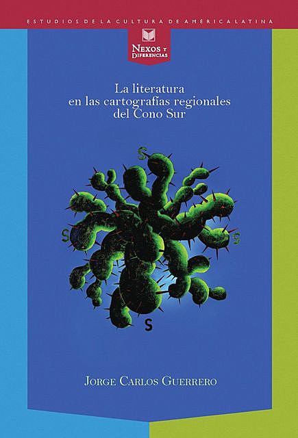 La literatura en las cartografías regionales del Cono Sur, Jorge Carlos Guerrero