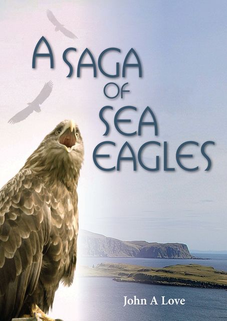 A Saga of Sea Eagles, John Love