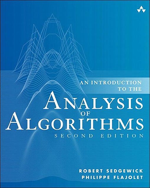 An Introduction to the Analysis of Algorithms, Second Edition, Philippe Flajolet, Robert Sedgewick