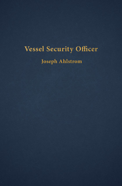 Vessel Security Officer, Joseph Ahlstrom