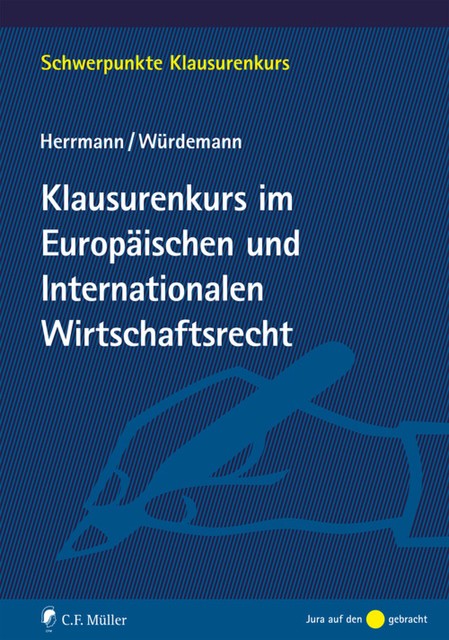 Klausurenkurs im Europäischen und Internationalen Wirtschaftsrecht, Aike Würdemann, Christoph Herrmann