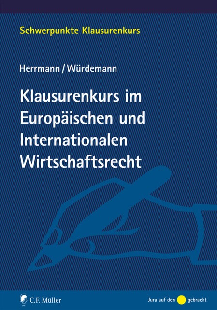 Klausurenkurs im Europäischen und Internationalen Wirtschaftsrecht, Aike Würdemann, Christoph Herrmann