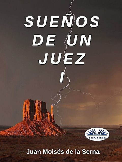 Sueños De Un Juez I, Juan Moisés De La Serna