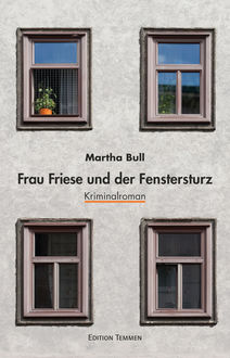 Frau Friese und der Fenstersturz, Martha Bull