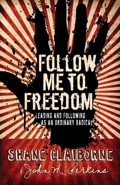 Follow Me to Freedom, Shane Claiborne