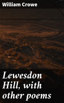 Lewesdon Hill, with other poems, William Crowe