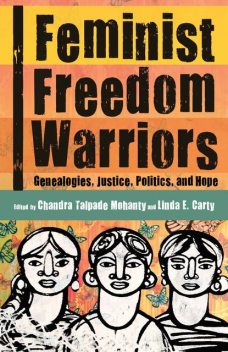 Feminist Freedom Warriors, Chandra Talpade Mohanty, Linda E. Carty