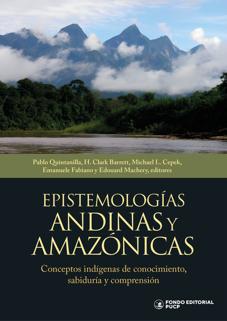 Epistemologías andinas y amazónicas, Pablo Quintanilla, Emanuele Fabiano, Edouard Machery, H. Clark Barrett, Michael L. Cepek