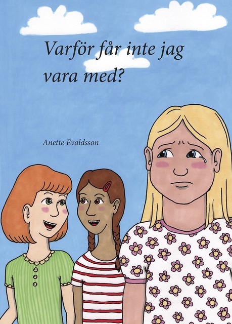 Varför får inte jag vara med, Anette Evaldsson