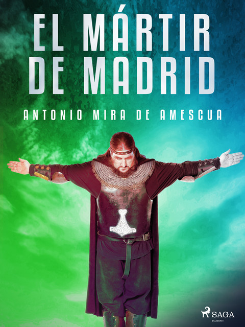 El mártir de Madrid, Antonio Mira de Amescua