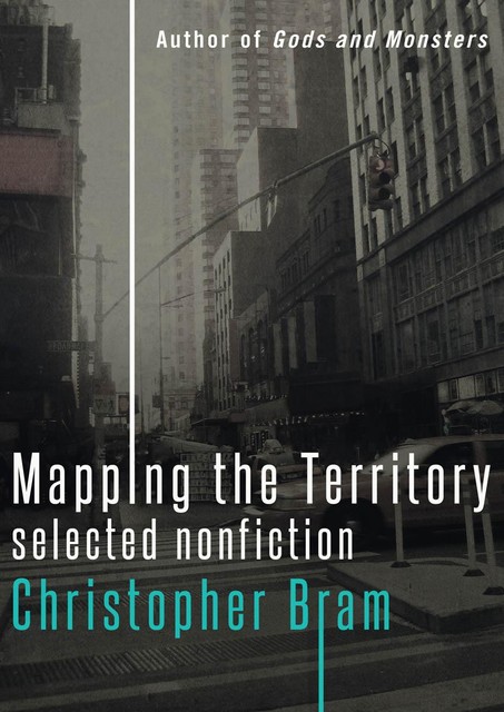 Mapping the Territory, Christopher Bram