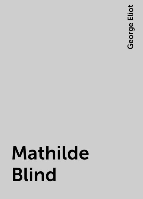 Mathilde Blind, George Eliot