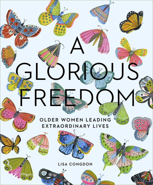 A Glorious Freedom, Lisa Congdon
