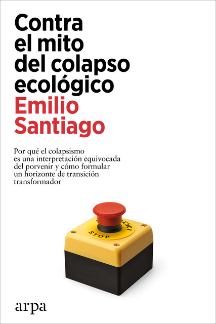 Contra el mito del colapso ecológico, Santiago Emilio