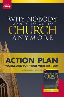 Why Nobody Wants to Go to Church Anymore Action Plan, Joani Schultz, Thom