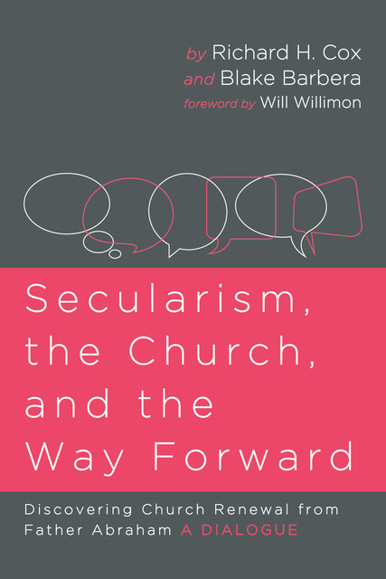Secularism, the Church, and the Way Forward, Richard Cox, Blake Barbera
