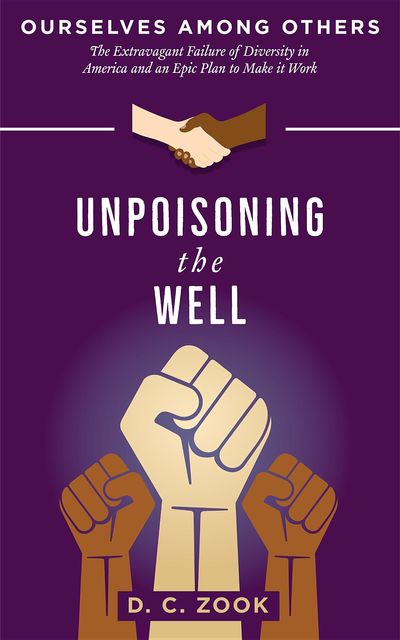 Unpoisoning the Well, D.C. Zook