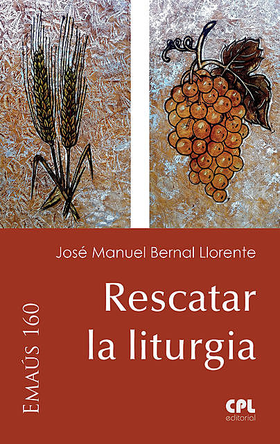 Rescatar la liturgia, José Manuel Bernal Llorente