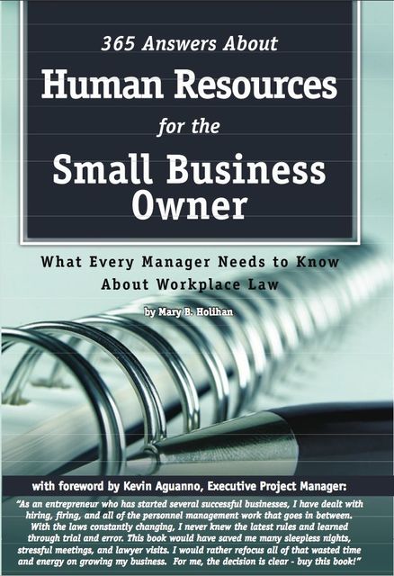 365 Answers About Human Resources for the Small Business Owner, Mary Holihan
