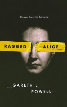 Ragged Alice, Gareth L. Powell