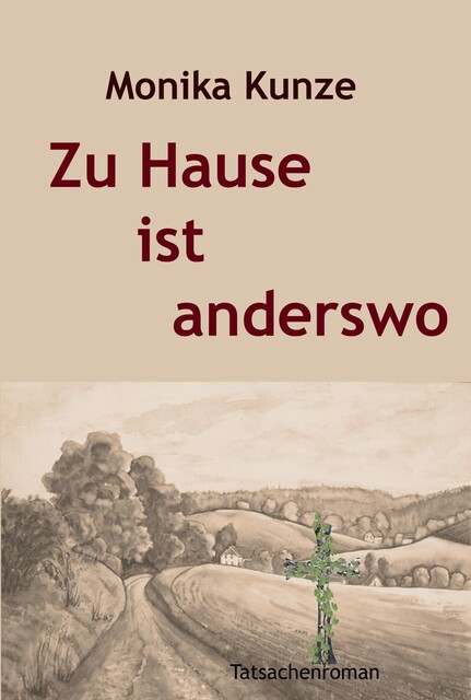 Zu Hause ist anderswo, Monika Kunze